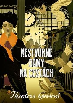 Nestvůrné dámy na cestách - Gossová Theodora, Vázaná