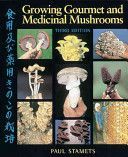 Growing Gourmet and Medicinal Mushrooms (Stamets Paul)(Paperback)