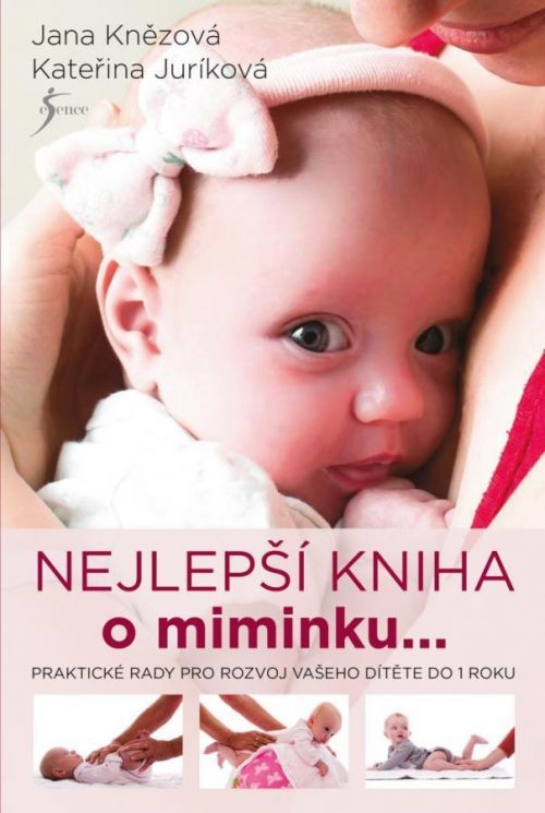 Nejlepší kniha o miminku... - Juríková Kateřina;Knězová Jana