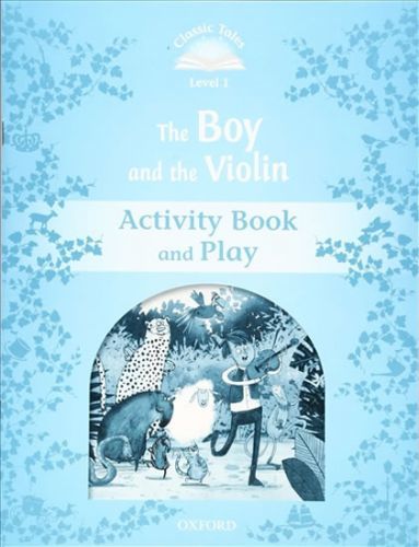 Classic Tales 1 The Boy and the Violin Activity Book and Play (2nd) - Sue Arengo, Brožovaná