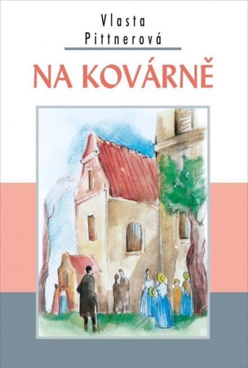 Na kovárně - Pittnerová Vlasta, Vázaná