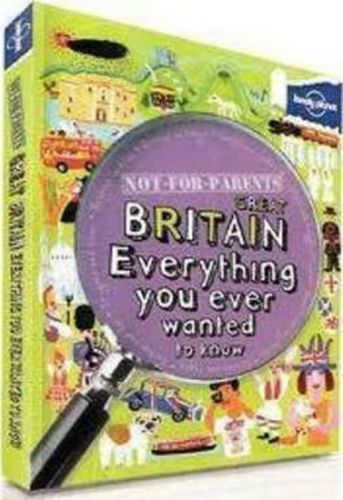 Not for Parents Great Britain: Everything You Ever Wanted to Know - kolektiv autorů, Brožovaná