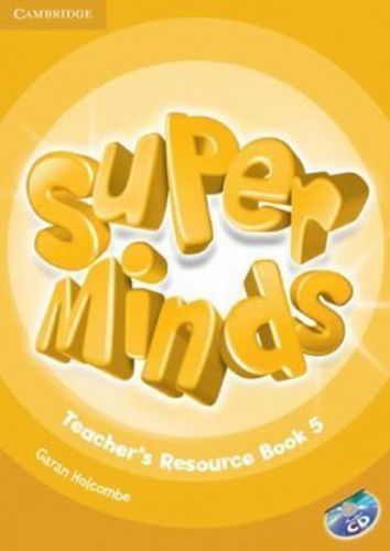 Super Minds Level 5 Teachers Resource Book with Audio CD - Holcombe Garan, Brožovaná