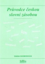 Průvodce českou slovní zásobou - Svobodová Diana