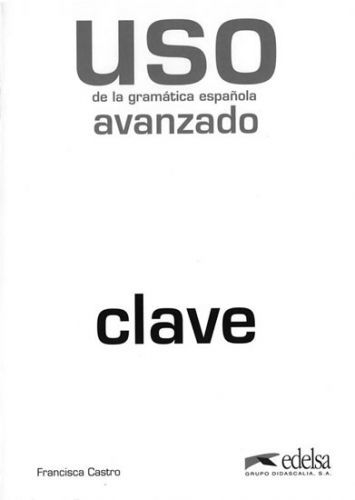 Uso de la gramática espaňola avanzado - Clave - Castro Francisca, Brožovaná