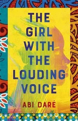 The Girl with the Louding Voice : 'A story of courage that will win over your he - Dare Abi