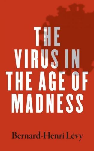 The Virus in the Age of Madness - Bernard-Henri Levy, Brožovaná