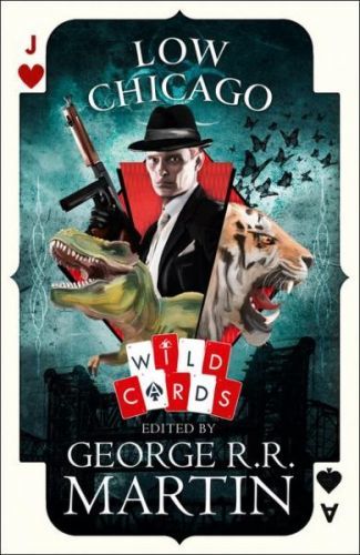 Low Chicago (Wild Cards, Book #0) - George R. R. Martin, Brožovaná
