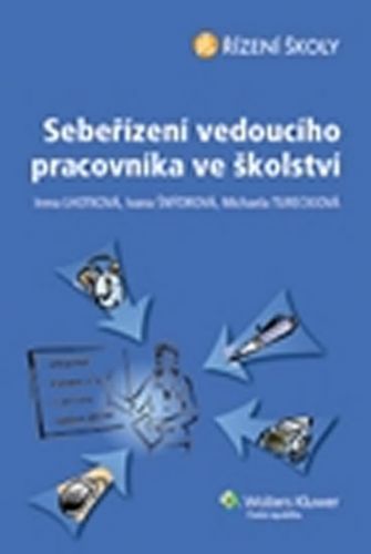Sebeřízení vedoucího pracovníka ve školství - Lhotková Irena;Šnýdrová Ivana;Tureckiová Michaela, Brožovaná