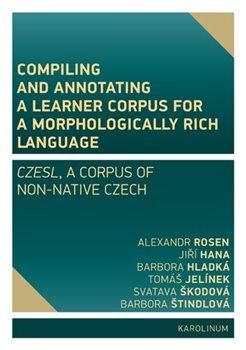 Compiling and annotating a learner corpus for a morphologically rich language - Rosen Alexandr, Brožovaná