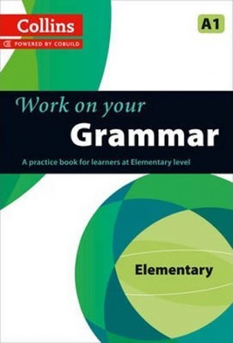Work on your Grammar : Elementary A1 - kolektiv autorů, Brožovaná