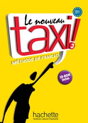 Le Nouveau Taxi ! 3 (B1) Livre de l'éleve + CD-ROM - Capelle;Guy;Menand;Robert, Brožovaná