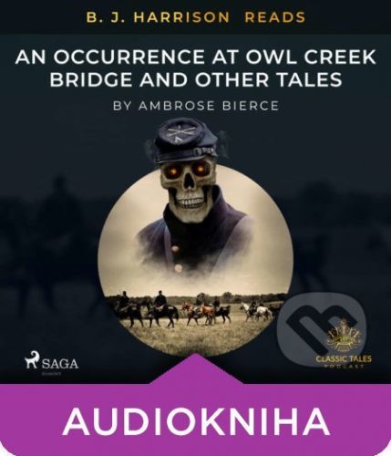 B. J. Harrison Reads An Occurrence at Owl Creek Bridge and Other Tales (EN) - Ambrose Bierce