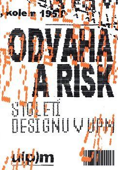 Odvaha a risk. Století designu v UPM - Knobloch Iva, Brožovaná