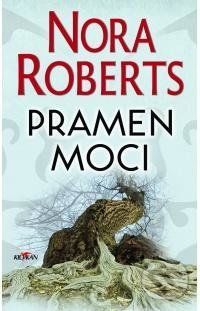 Pramen moci - Nora Roberts