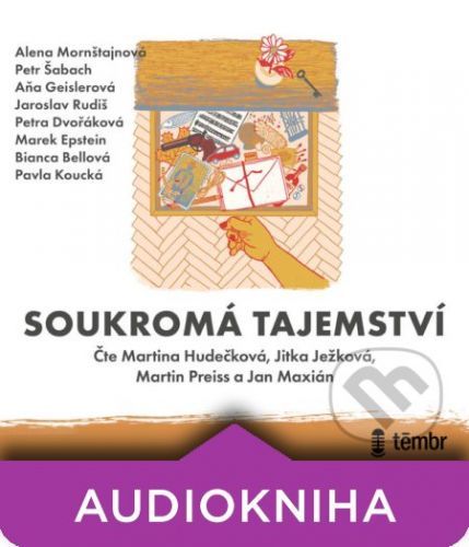 Soukromá tajemství - Alena Mornštajnová,Petr Šabach,Aňa Geislerová,Bianca Bellová,Jaroslav Rudiš,Petra Dvořáková,Marek Epstein,Pavla Koucká