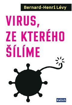 Virus, ze kterého šílíme - Lévy Bernard-Henri, Brožovaná