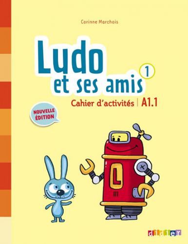 Ludo et ses amis 1 A1.1 Cahier d'activités - Corinne Marchois, Michele Albero, Brožovaná