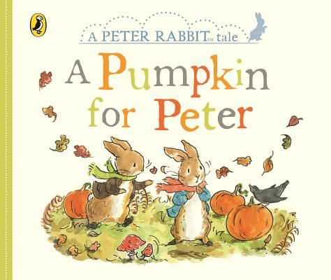Peter Rabbit Tales - A Pumpkin for Peter (Potter Beatrix)(Board book)