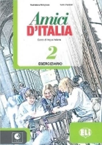 Amici d'Italia 2 Eserciziario + CD Audio - Bolognese Maddalena, Brožovaná