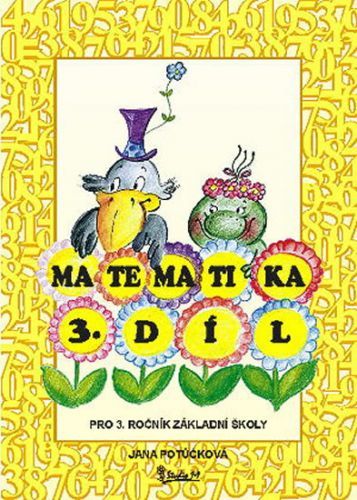 Matematika pro 3. ročník základní školy (3. díl) - Jana Potůčková, Brožovaná