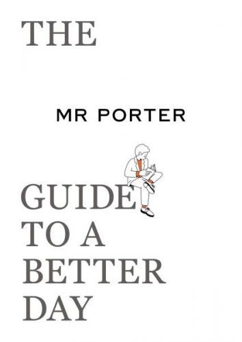 The MR PORTER Guide to a Better Day, Brožovaná