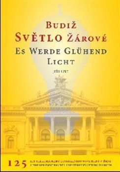 Budiž světlo žárové / Es werde glühend Licht - Jiří Ort, Brožovaná