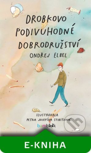 Drobkovo podivuhodné dobrodružství - Ondřej Elbel