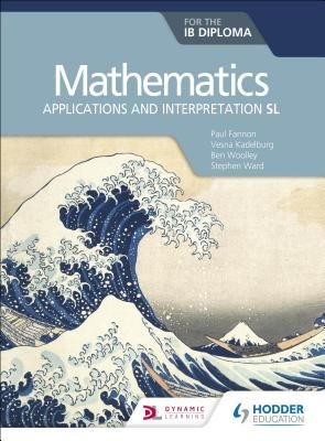 Mathematics for the IB Diploma: Applications and interpretation SL - Applications and interpretation SL (Fannon Paul)(Paperback / softback)