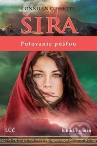 Šira - Putovanie púšťou - Connilyn Cossette