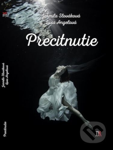 Precitnutie - Jarmila Slováková, Lívia Angelová