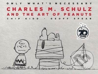 Charles M. Schulz and the Art of Peanuts - Chip Kidd, Geoff Spear