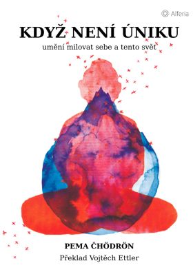 Když není úniku - Pema Čhödrön - e-kniha