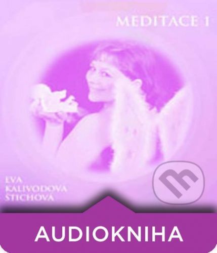 Meditace 1 - Eva Kalivodová Štichová
