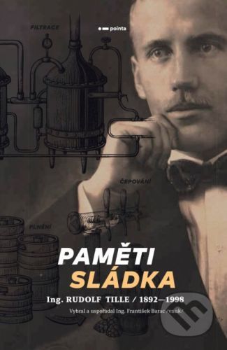 Paměti sládka - Rudolf Tille, František Barac