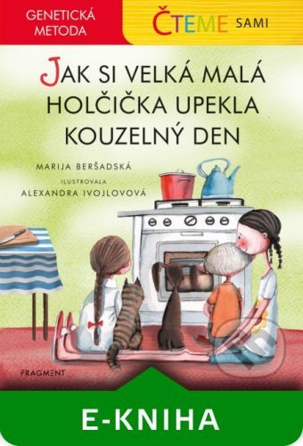 Genetická metoda - Čteme sami: Jak si velká malá holčička upekla kouzelný den - Marija Beršadskaja
