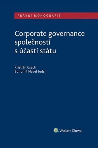 Corporate governance společností s účastí státu - Csach Kristián;Havel Bohumil