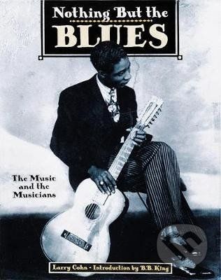 Nothing but the Blues - Lawrence Cohn