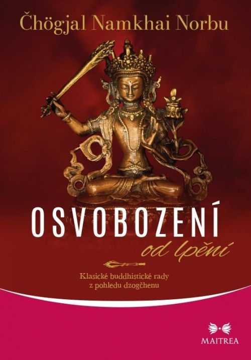 Osvobození od lpění - Klasické buddhistické rady z pohledu dzogčhenu - Norbu Čhögjal Namkhai, Brožovaná