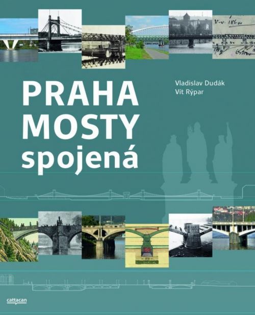 Praha mosty spojená - Dudák Vladislav;Rýpar Vít
