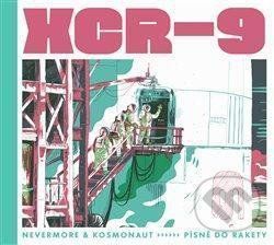 Nevermore & Kosmonaut: XCR-9 Písně do rakety - Nevermore & Kosmonaut