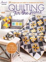 Quilting for the Home - 11 Projects You Can Make to Complement Your Home (Quilting Annie's)(Paperback / softback)