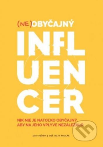 Neobyčajný influencer - Janči Máhrik, José Calvo Aguilar