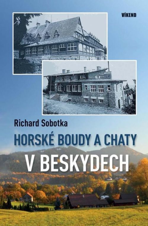 Horské boudy a chaty v Beskydech - Sobotka Richard, Vázaná