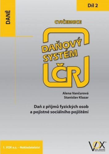 Cvičebnice Daňový systém ČR 2019, 2. díl - Alena Vančurová, Stanislav Klazar, Brožovaná