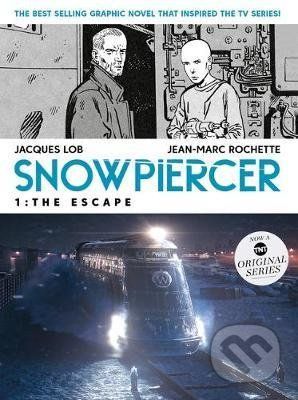 Snowpiercer 1: The Escape - Jacques Lob, Jean Marc Rochette (ilustrátor)