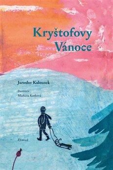 Kryštofovy Vánoce - Kalousek Jaroslav;Kotková Markéta, Vázaná