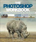 Photoshop Workbook - Professional Retouching and Compositing Tips, Tricks, and Techniques (Dewis Glyn)(Paperback)
