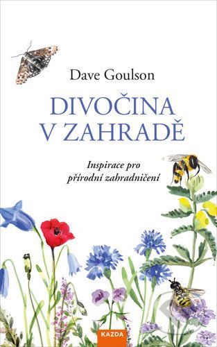 Divočina v zahradě - Dave Goulson