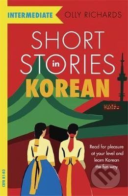 Short Stories in Korean for Intermediate Learners - John Murray